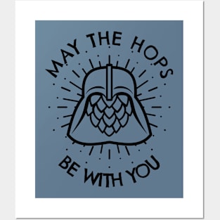 May The Hops Be With You (black outline) Posters and Art